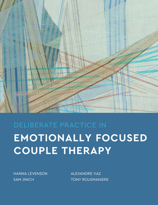 Coperta cărții 'Deliberate Practice in Emotionally Focused Couple Therapy - Hanna Levenson'