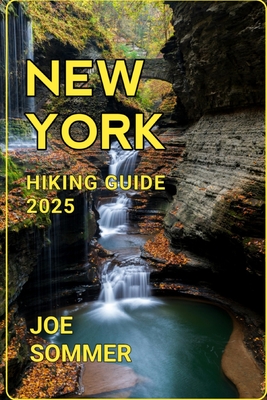 New York Hiking Guide 2025: Discover the Beauty of New York's Trails - Joe Sommer