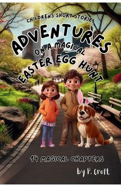 Poza produsului Adventures on a Magical Easter Egg Hunt - P. Croft