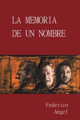 La Memoria de un Nombre - Federico Angel
