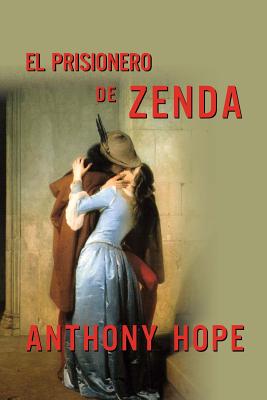 El prisionero de Zenda - Anthony Hope