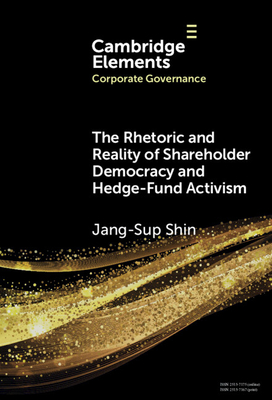 The Rhetoric and Reality of Shareholder Democracy and Hedge-Fund Activism - Jan-sup Shin
