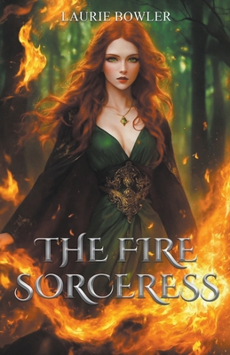 Coperta cărții 'The Fire Sorceress - Laurie Bowler'