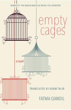 Empty Cages - Fatma Qandil