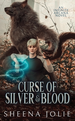 Curse of Silver & Blood: An Infinite Arcana Novella - Sheena Jolie