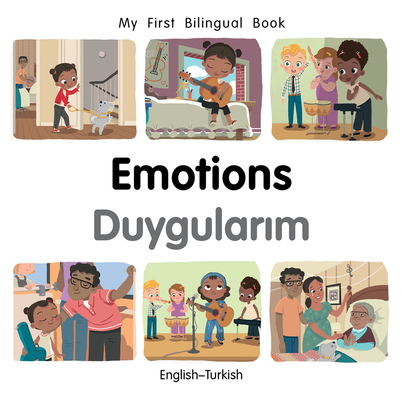 My First Bilingual Book-Emotions (English-Turkish) - Patricia Billings