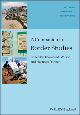 A Companion to Border Studies - Thomas M. Wilson