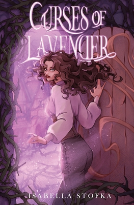 Curses of Lavender - Isabella Stofka