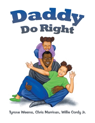 Daddy Do Right - Tyrone Weems