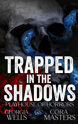 Trapped in the Shadows: A Horror Romance - Cora Masters