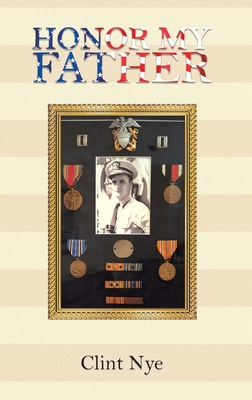 Honor my Father - Clint Nye