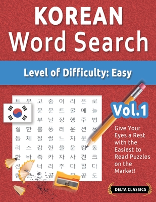 Korean Word Search - Level of Difficulty: Easy - Vol.1 - Delta Classics - Give Your Eyes a Rest with the Easiest to Read Puzzles on the Market! - 