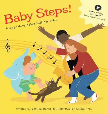 Baby Steps: A sing-along Bebop book for kids! - Camille V. Harris
