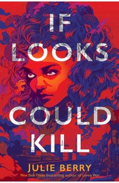 Poza produsului If Looks Could Kill - Julie Berry