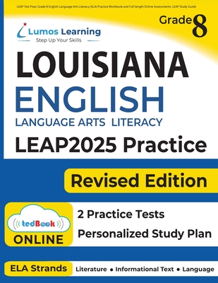 LEAP Test Prep: Grade 8 English Language Arts Literacy (ELA) Practice Workbook and Full-length Online Assessments: LEAP Study Guide - Lumos Learning