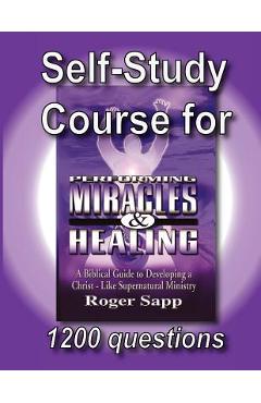 Coperta cărții 'Self-Study Course for Performing Miracles and Healing: Companion Study Course for the Book Performing Miracles and'