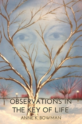 Observations In the Key of Life: Everyone Has A Story To Tell - Anne Bowman