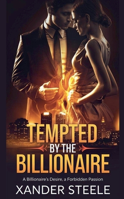 Tempted by the Billionaire - Xander Steele