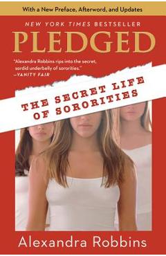 Coperta cărții 'Pledged: The Secret Life of Sororities - Alexandra Robbins'