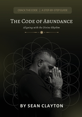 The Code of Abundance: Aligning with the Divine Rhythm - 