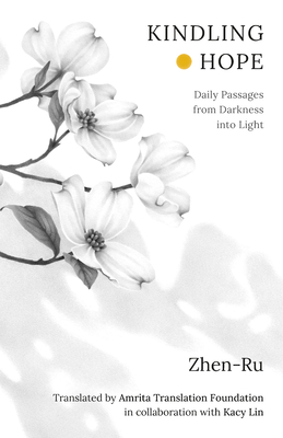 Kindling Hope: Daily Passages from Darkness Into Light - 