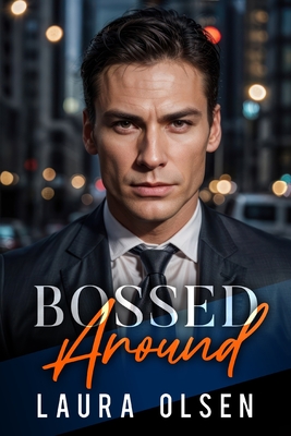 Bossed Around - Laura Olsen