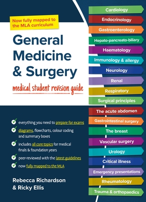 General Medicine and Surgery, MLA Edition: Medical Student Revision Guides - Rebecca Richardson