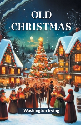 Old Christmas - Washington Irving