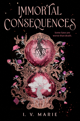 Immortal Consequences - I. V. Marie
