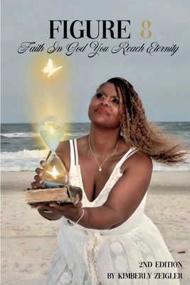 Figure 8: Faith In God You Reach Eternity - Kimberly Zeigler