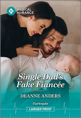 Single Dad's Fake Fiancée - Deanne Anders