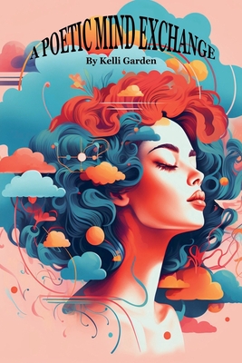 Poetic Mind Exchange - Kelli Garden