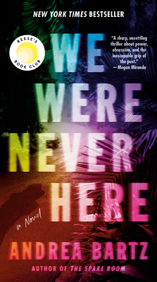 We Were Never Here: Reese's Book Club - Andrea Bartz