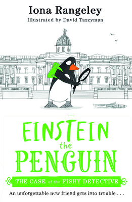 Einstein the Penguin and the Case of the Fishy Detective - Iona Rangeley