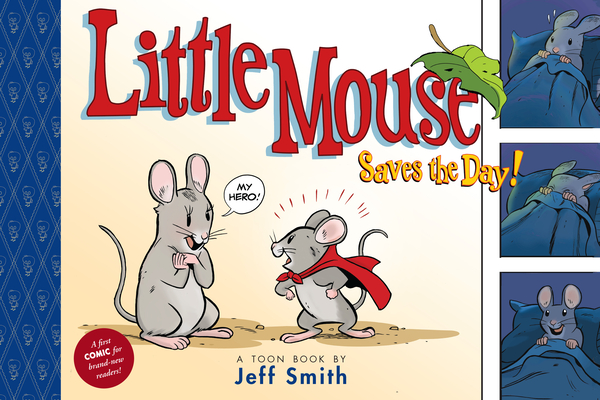 Little Mouse Saves the Day (a First Comic for Brand-New Readers): Toon Level 1 - Jeff Smith