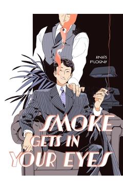 Coperta cărții 'Smoke Gets in Your Eyes - Anaïs Flogny'