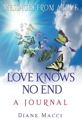 Love Knows No End: A Journal - Diane Macci
