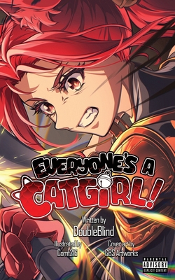 Everyone's a Catgirl!: Volume Five - A LitRPG Isekai Adventure - 
