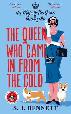 The Queen Who Came in from the Cold - Sj Bennett