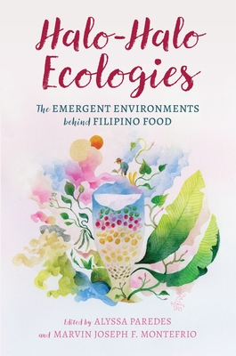 Halo-Halo Ecologies: The Emergent Environments Behind Filipino Food - Alyssa Paredes