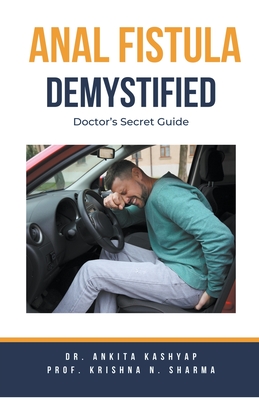 Anal Fistula Demystified: Doctor's Secret Guide - Ankita Kashyap