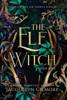 The Elf Witch - Jacquelyn Gilmore