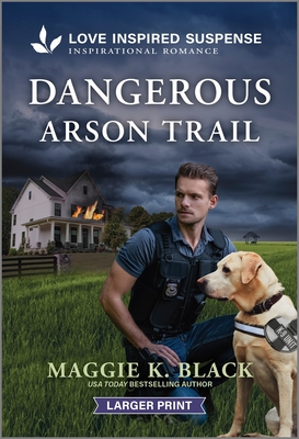 Dangerous Arson Trail - Maggie K. Black