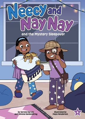 Neecy and Nay Nay and the Mystery Sleepover (Neecy and Nay Nay #4) (a Little Bee Books Chapter Book Series) - Syrone Harvey