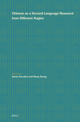 Chinese as a Second Language Research from Different Angles - Istvan Kecskes