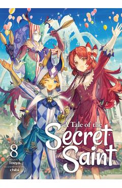 Coperta cărții 'A Tale of the Secret Saint (Light Novel) Vol. 8 -'