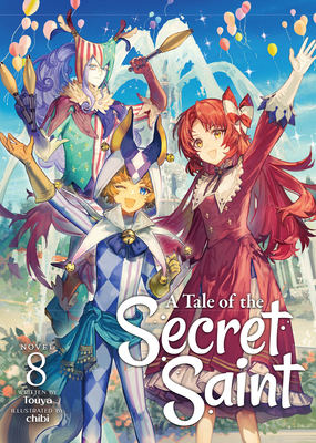 A Tale of the Secret Saint (Light Novel) Vol. 8 - 