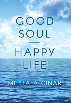 Good Soul - Happy Life - Mustafa Cinar