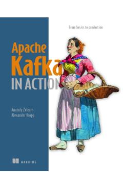 Apache Kafka in Action: From Basics to Production - Anatoly Zelenin