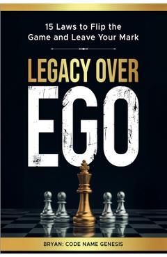 Coperta cărții 'Legacy Over Ego - Bryan Code Name Genesis'